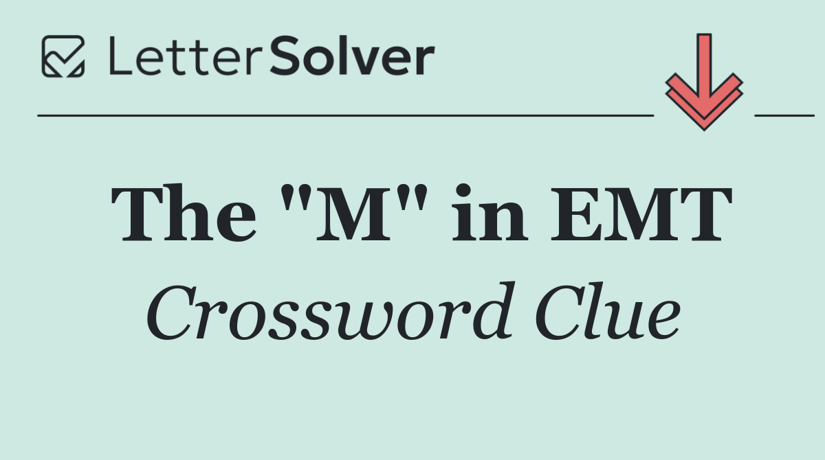 The "M" in EMT