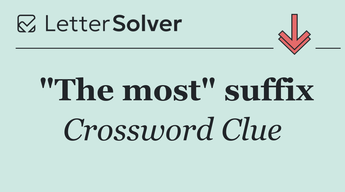 "The most" suffix