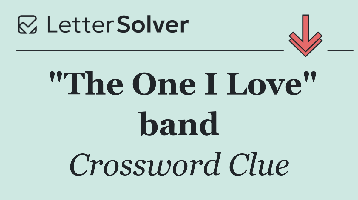 "The One I Love" band