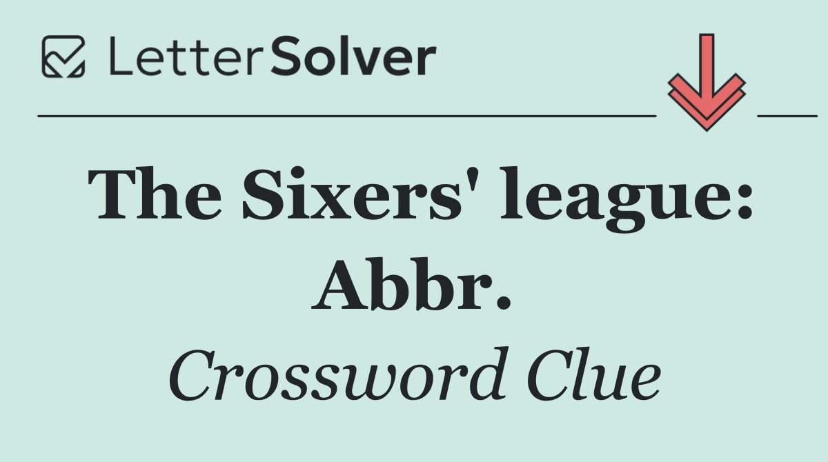 The Sixers' league: Abbr.