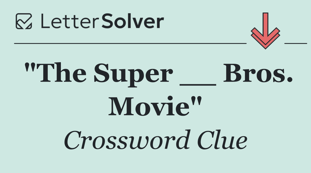 "The Super __ Bros. Movie"