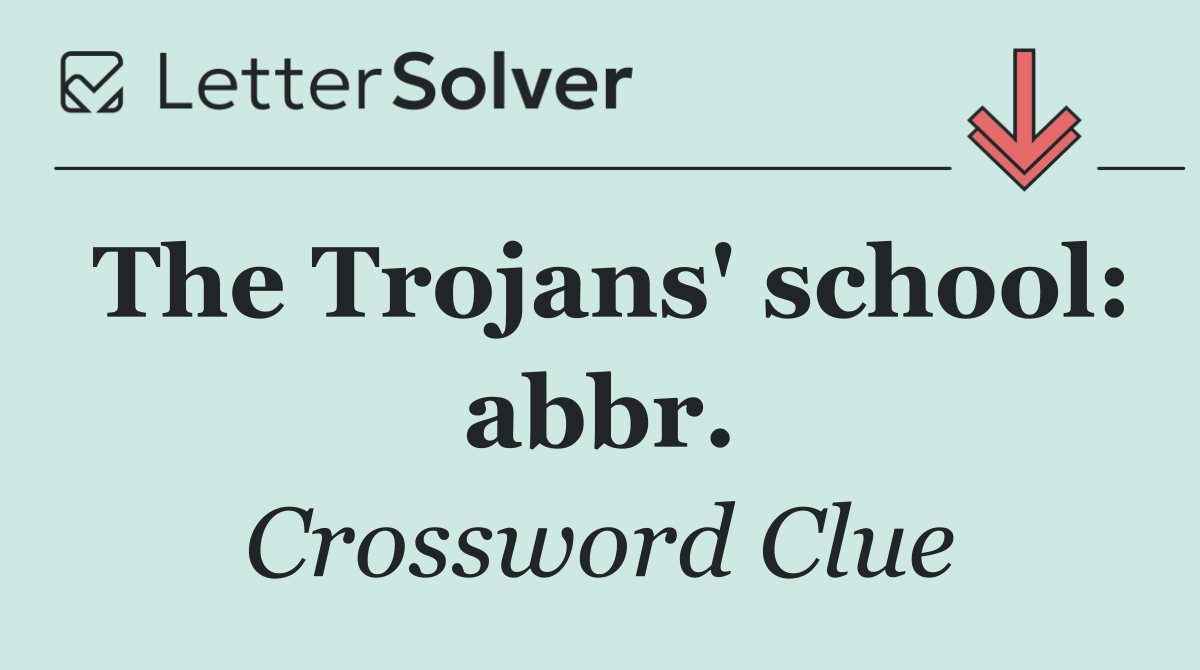 The Trojans' school: abbr.
