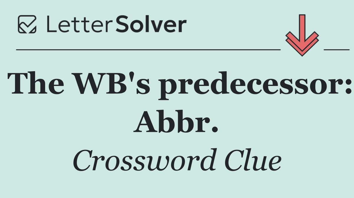 The WB's predecessor: Abbr.
