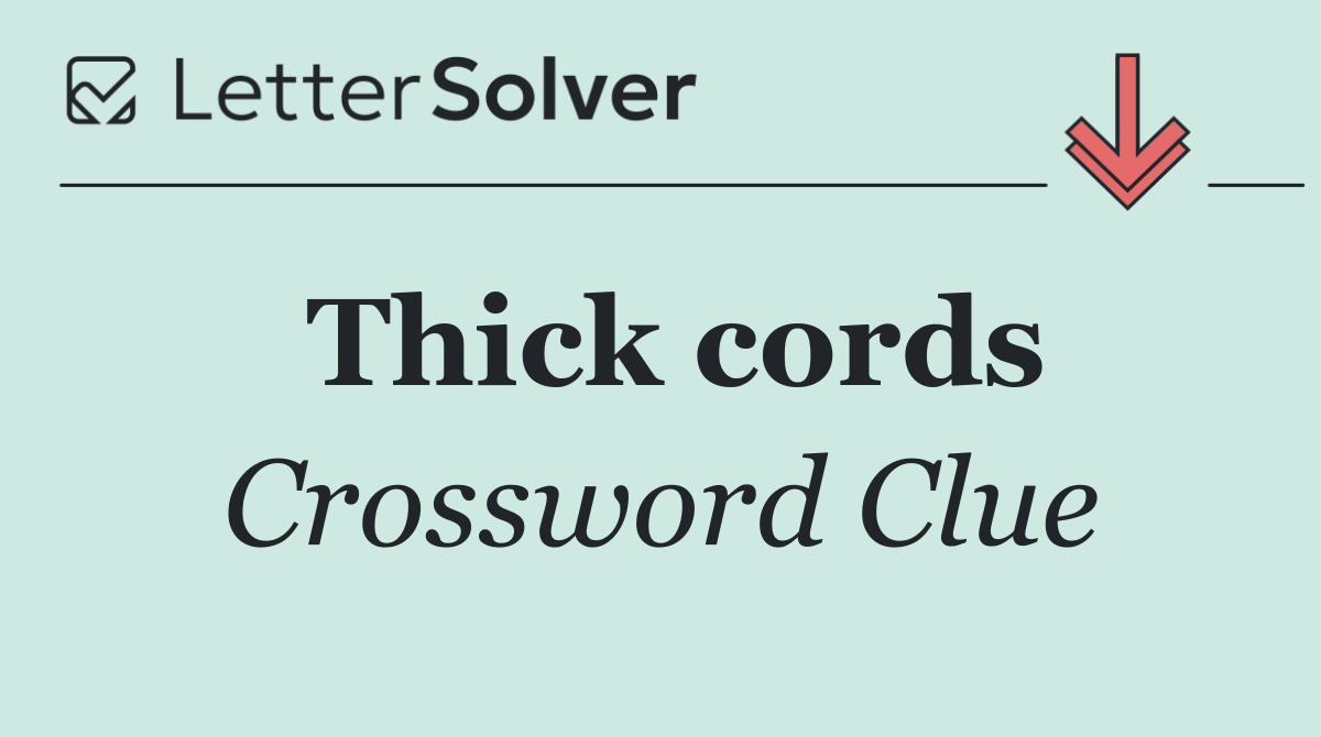Thick cords