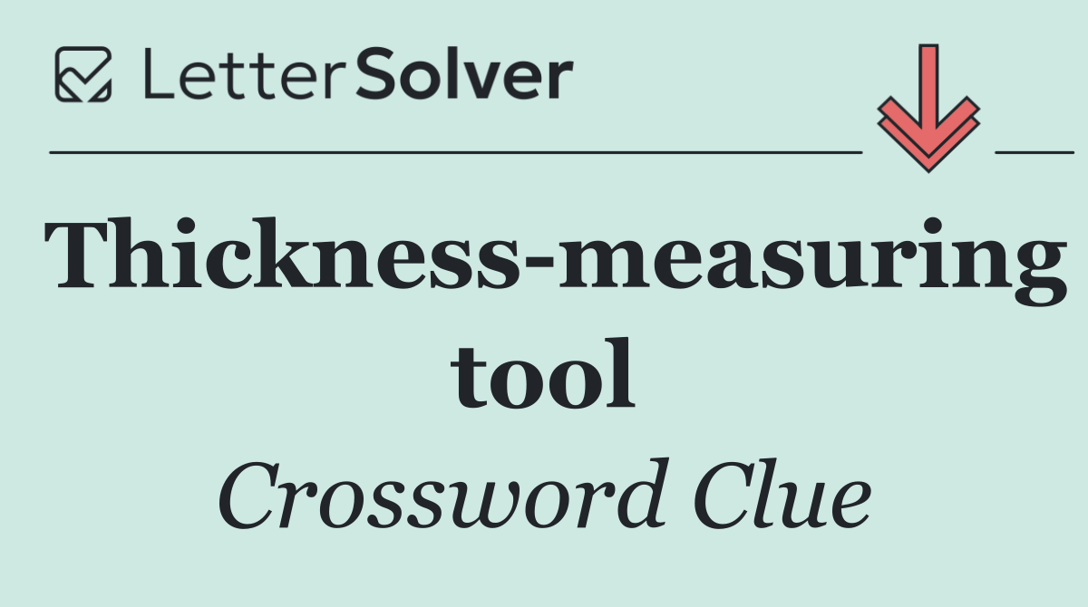 Thickness measuring tool