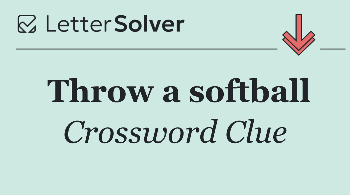 Throw a softball