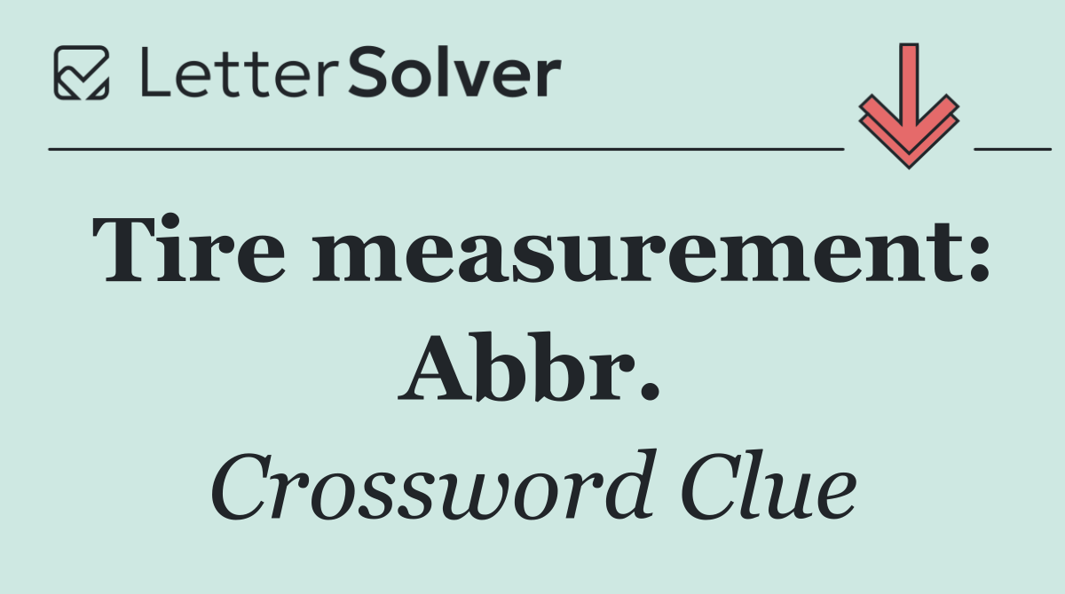 Tire measurement: Abbr.