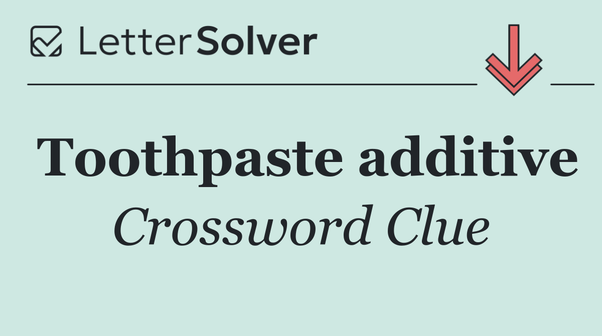 Toothpaste additive