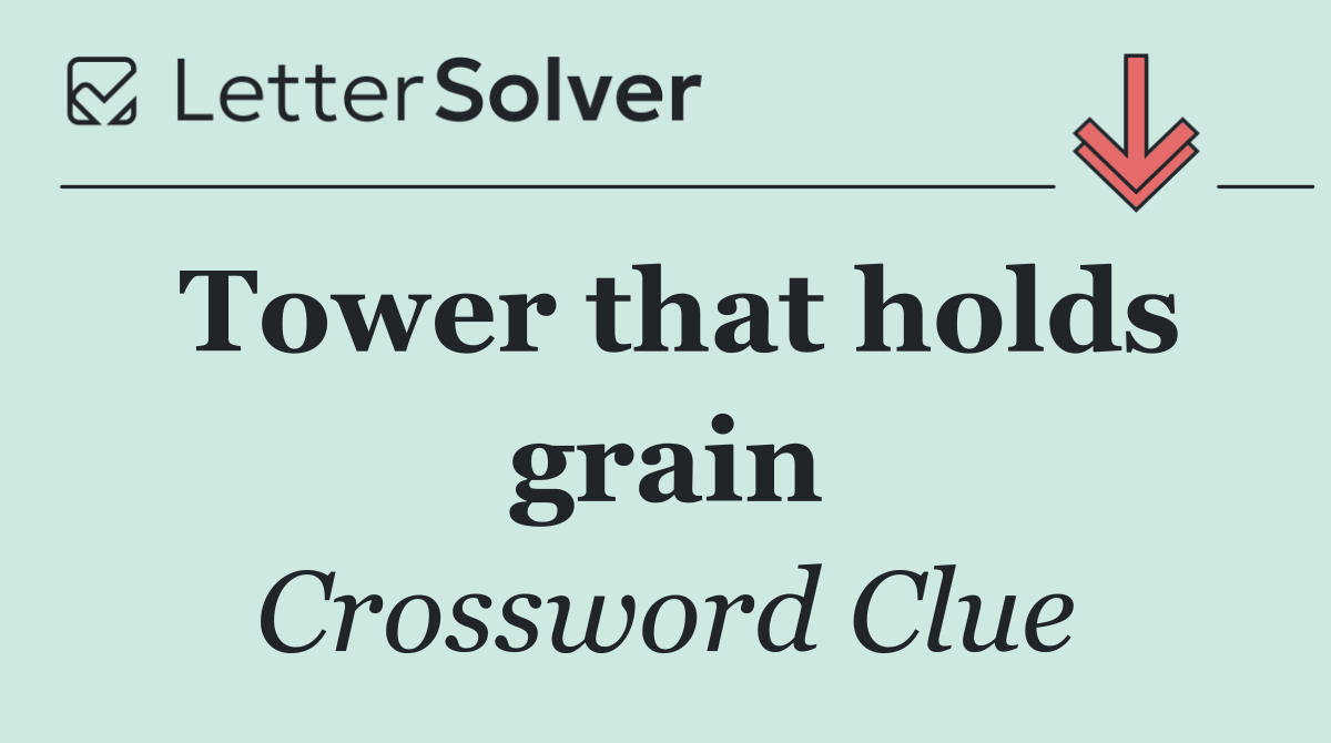 Tower that holds grain