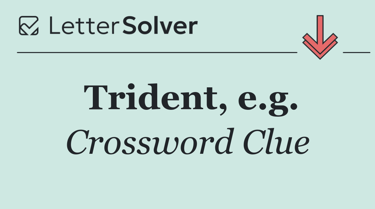 Trident, e.g.