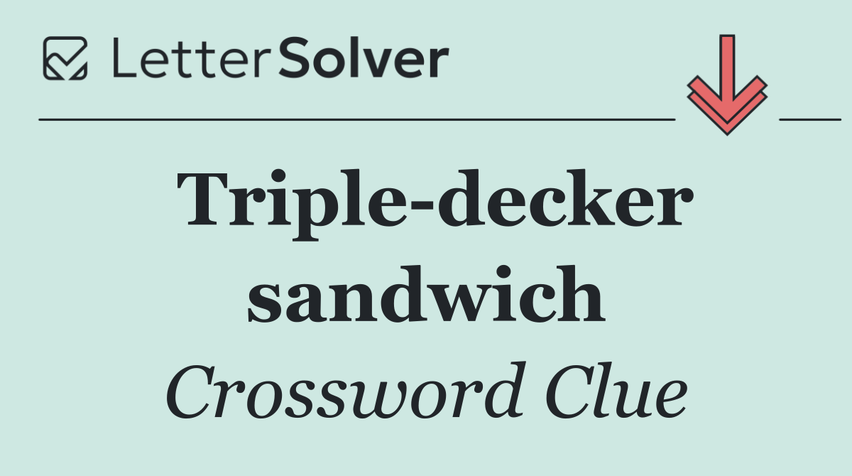 Triple decker sandwich