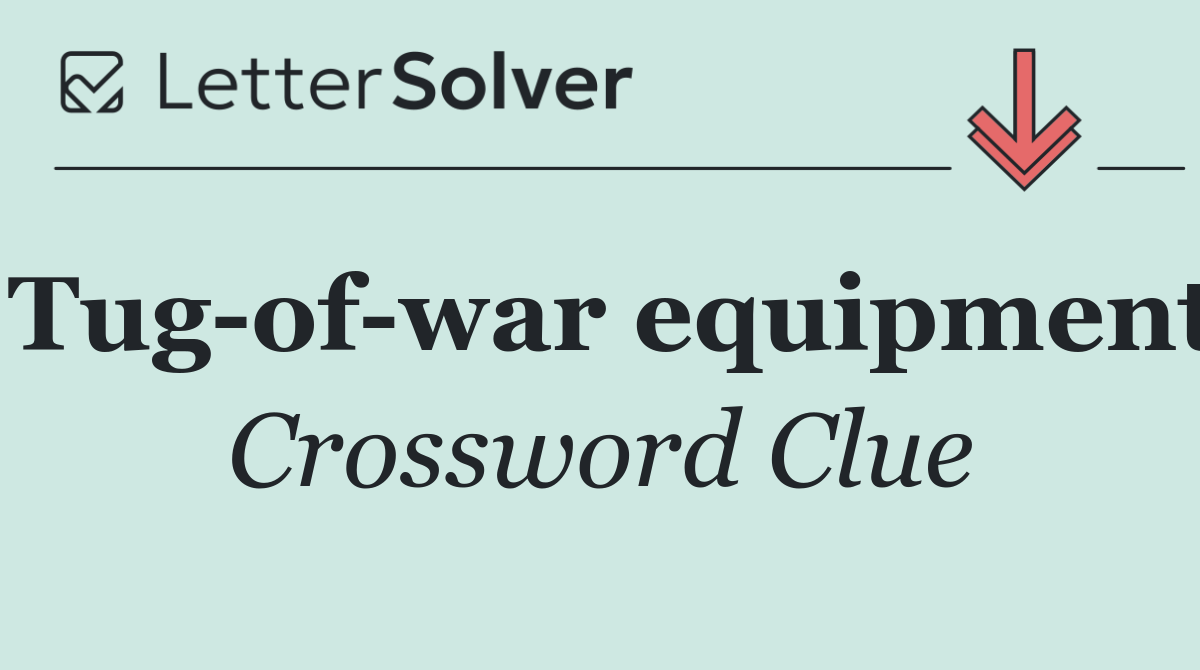 Tug of war equipment