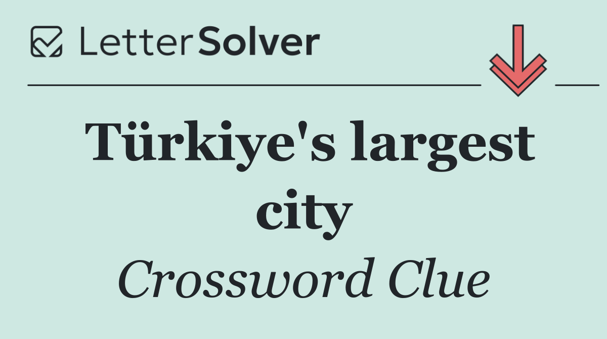 Türkiye's largest city