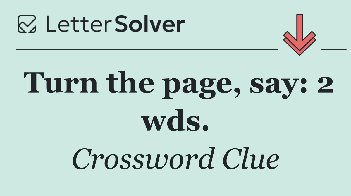 Turn the page, say: 2 wds.