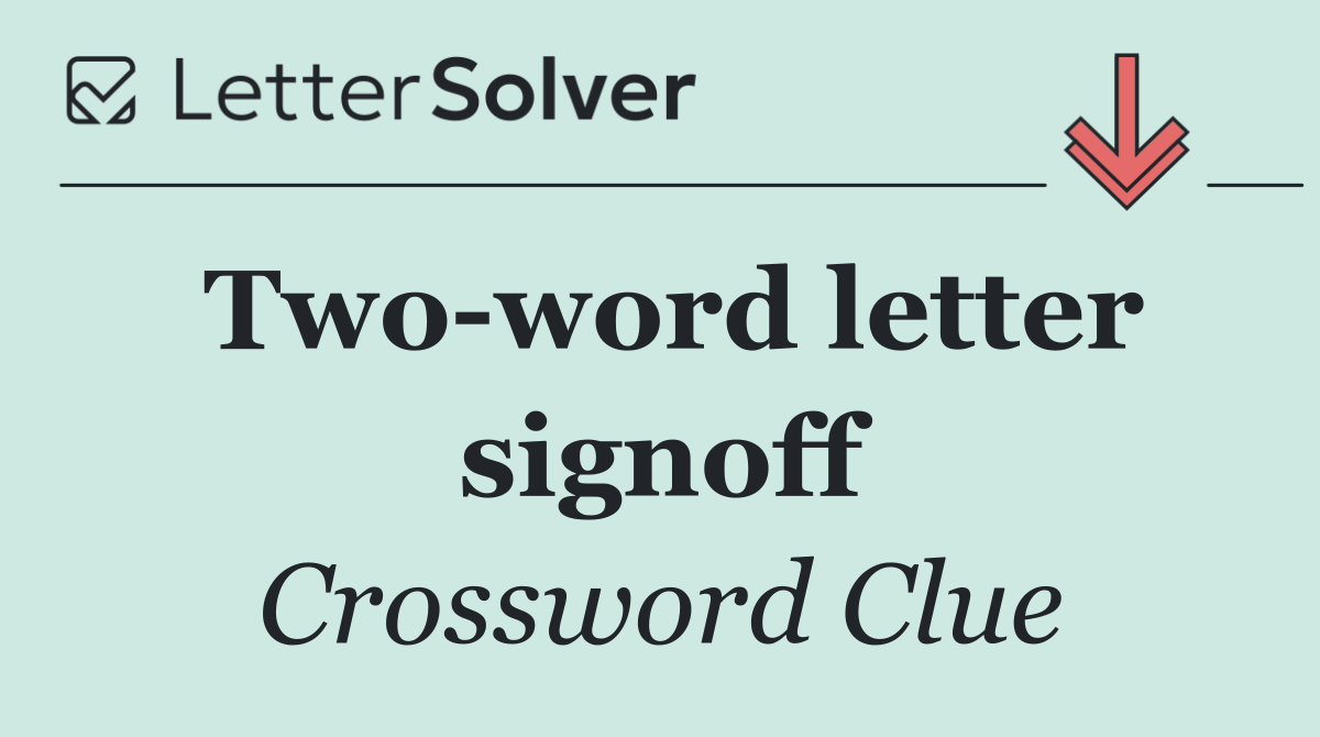 Two word letter signoff