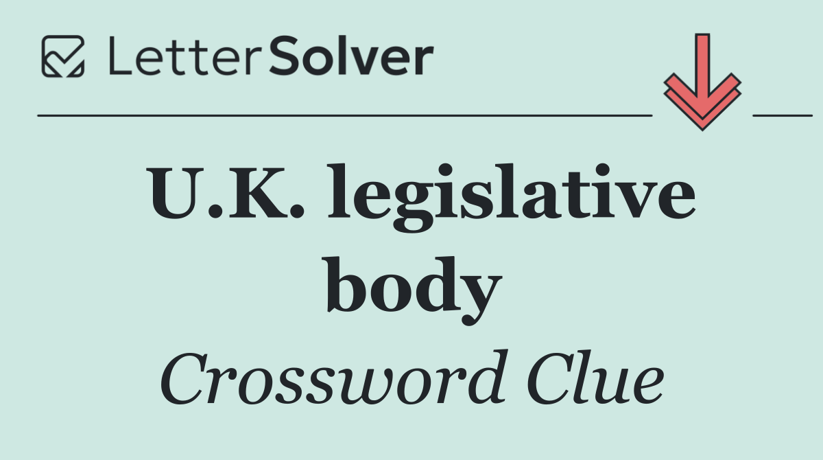 U.K. legislative body