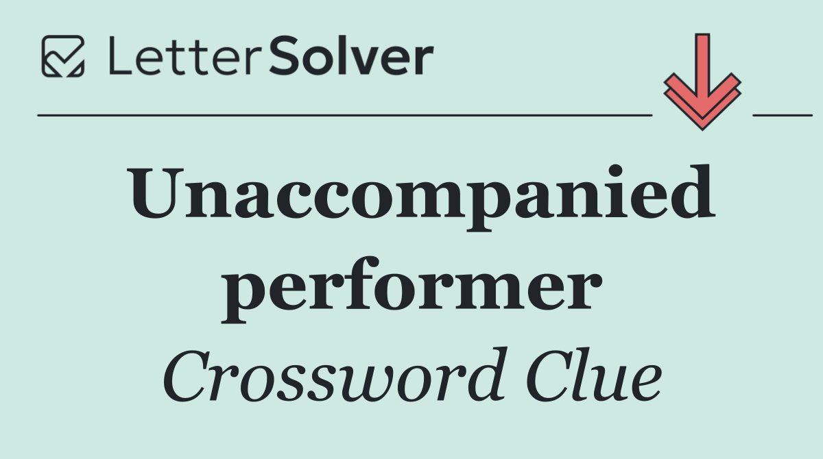 Unaccompanied performer