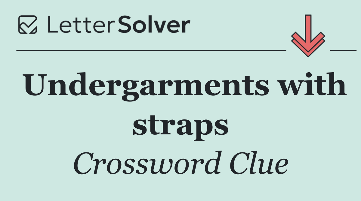 Undergarments with straps