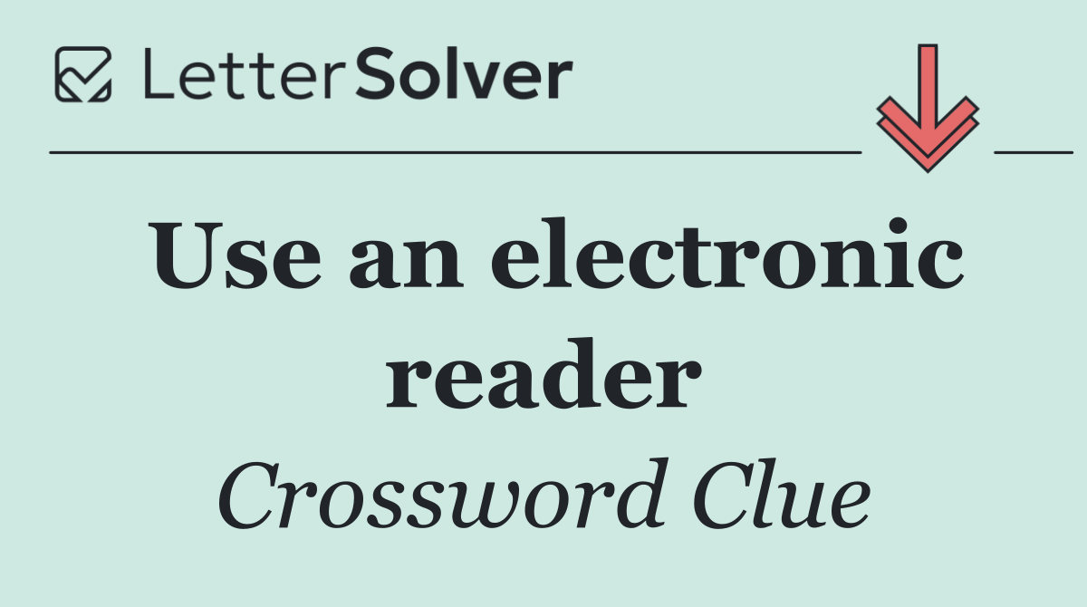 Use an electronic reader