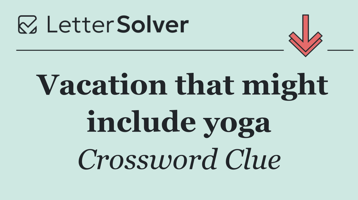 Vacation that might include yoga