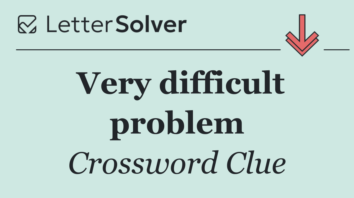 Very difficult problem