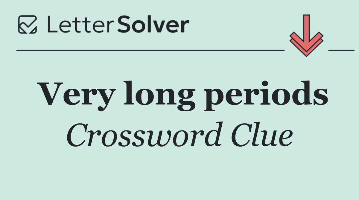 Very long periods
