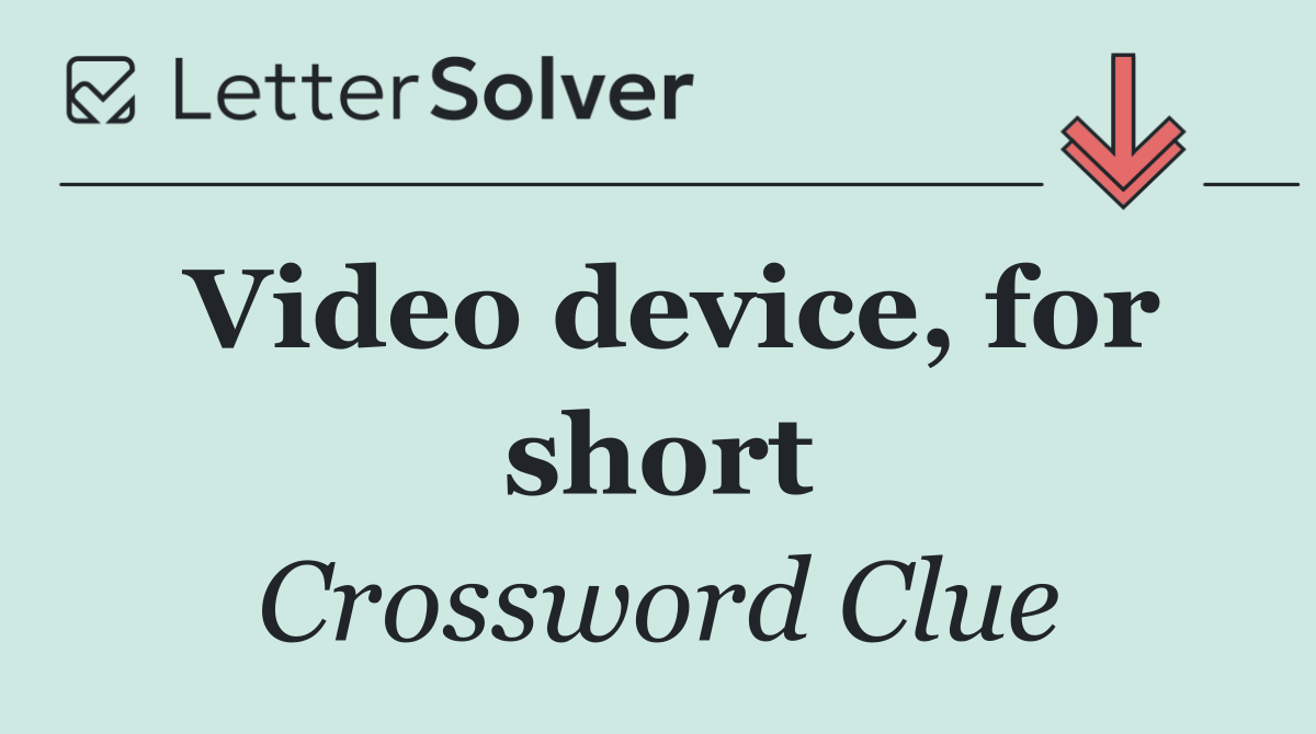 Video device, for short