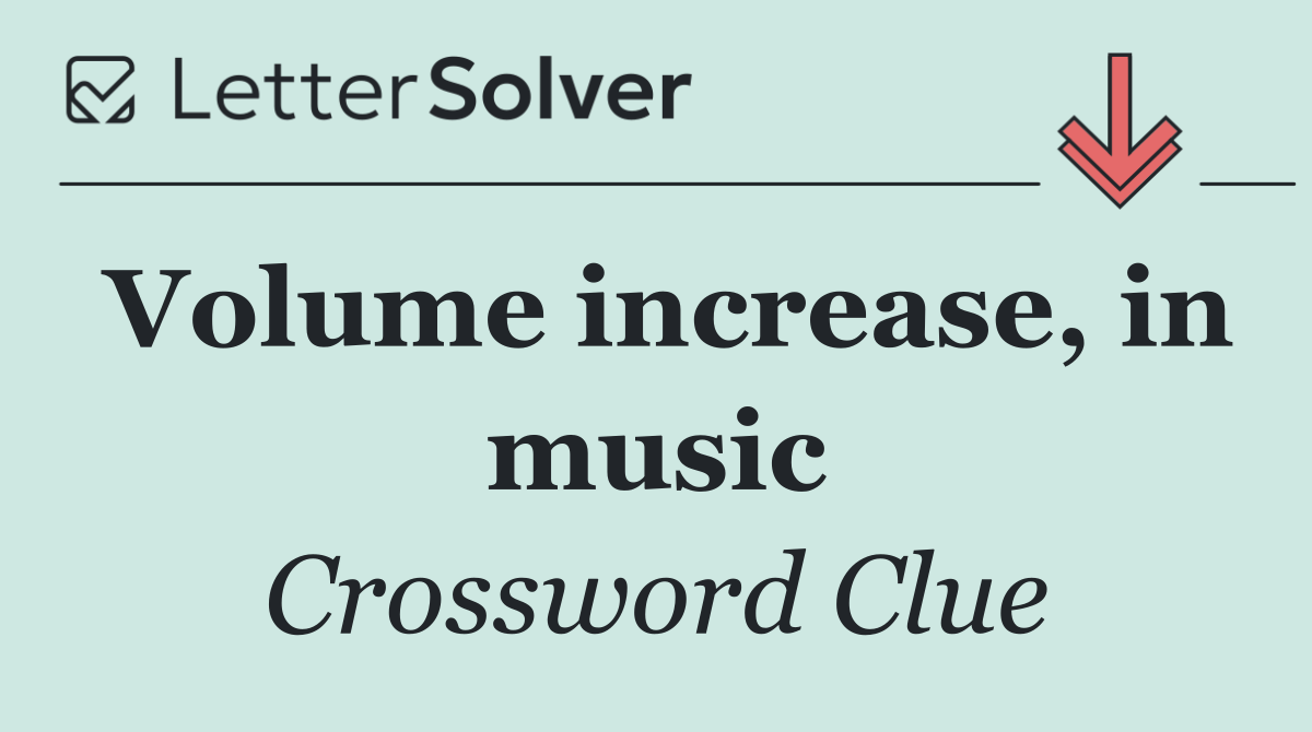 Volume increase, in music