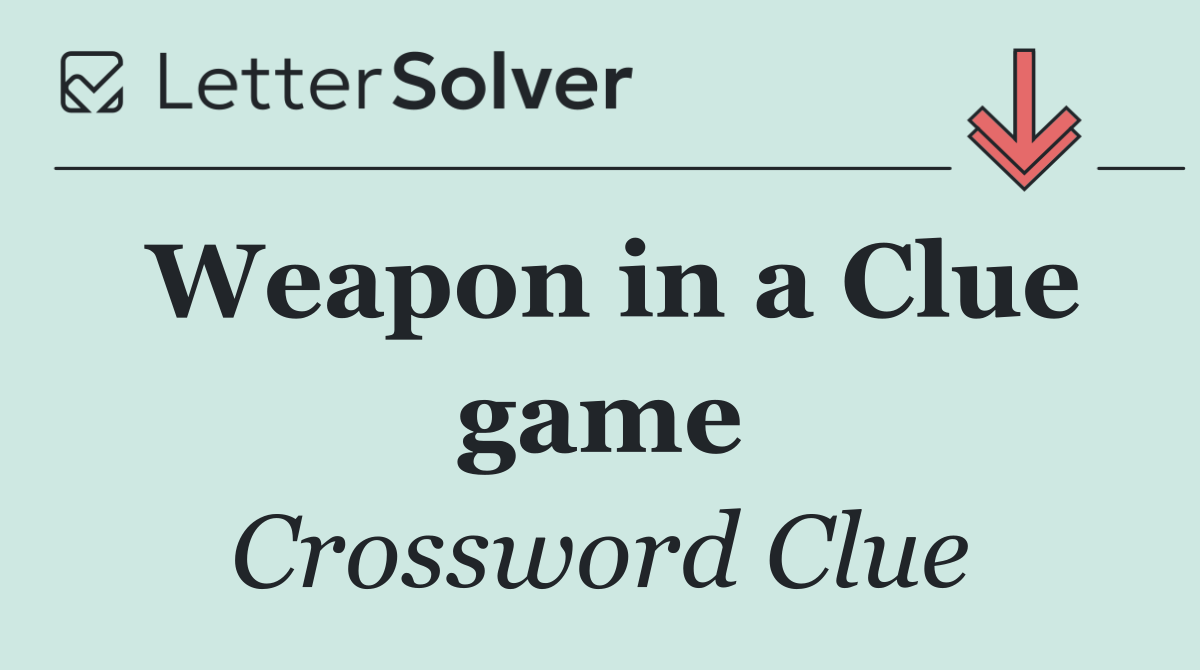 Weapon in a Clue game