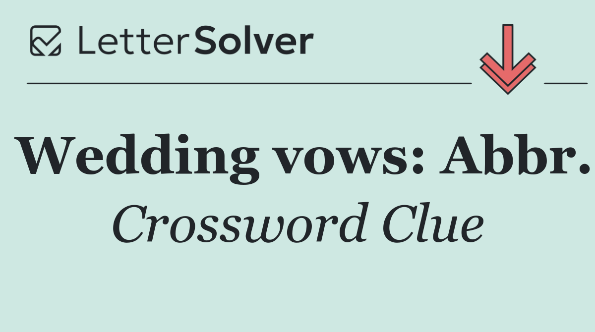 Wedding vows: Abbr.