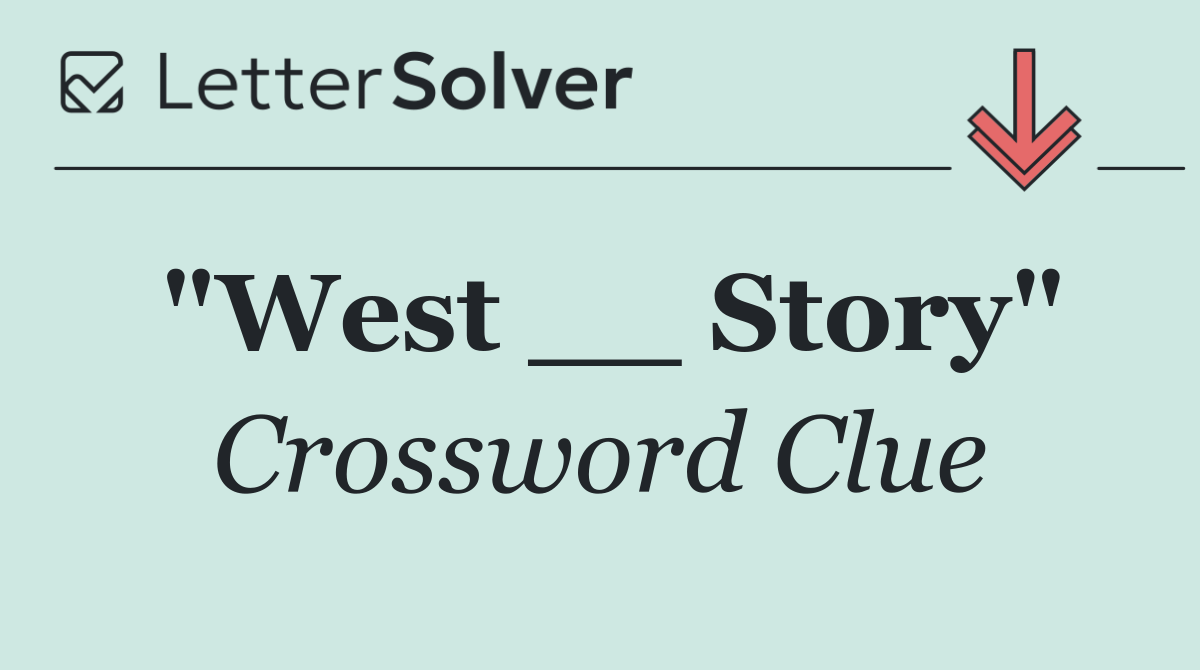 "West __ Story"