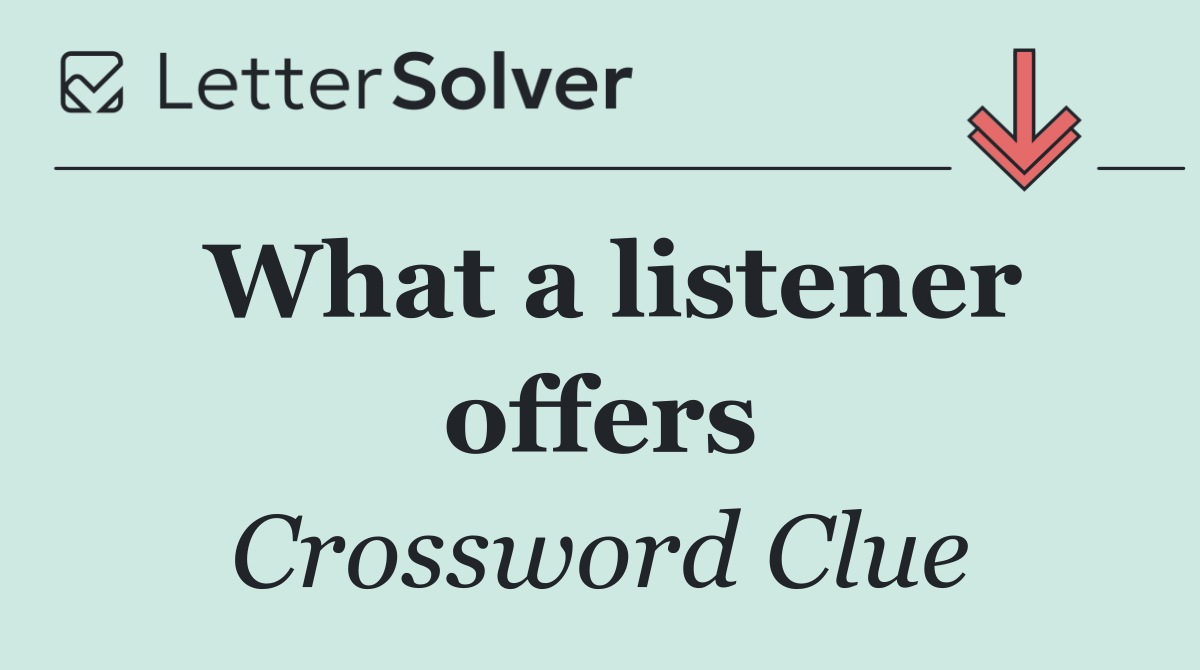 What a listener offers