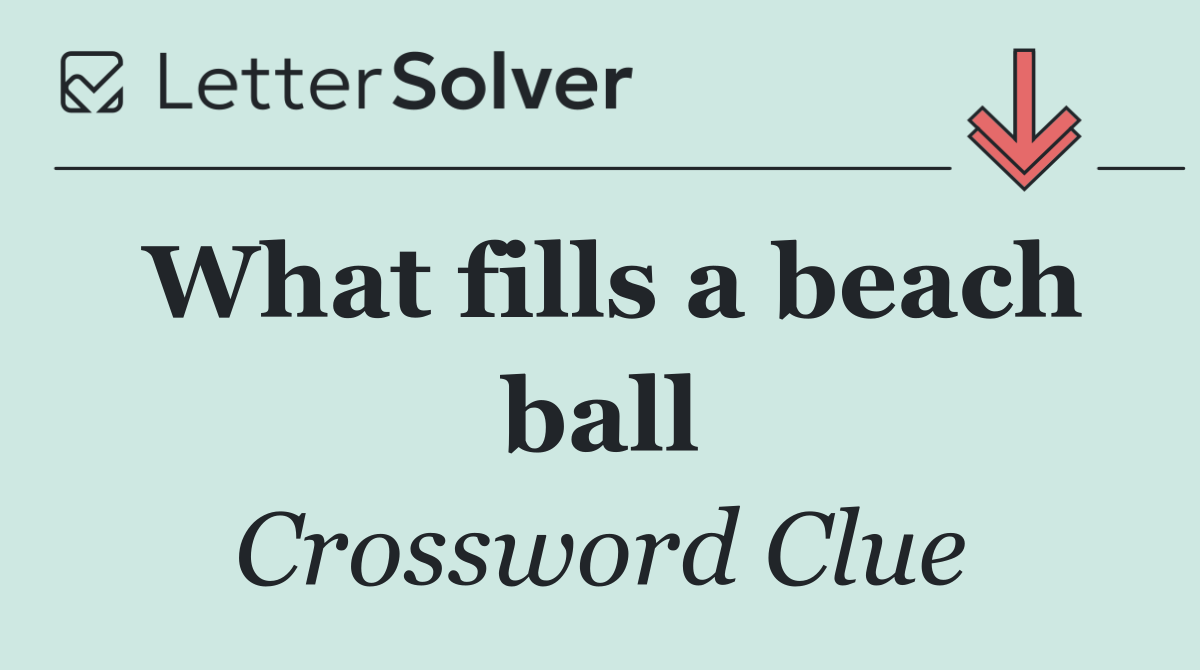 What fills a beach ball