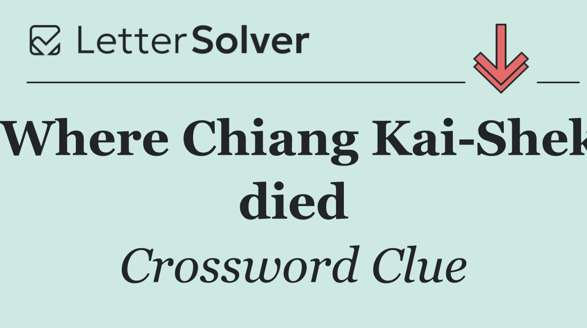 Where Chiang Kai Shek died