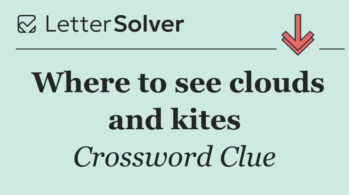 Where to see clouds and kites