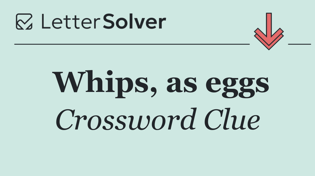 Whips, as eggs
