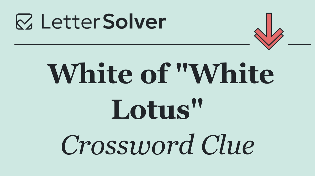 White of "White Lotus"
