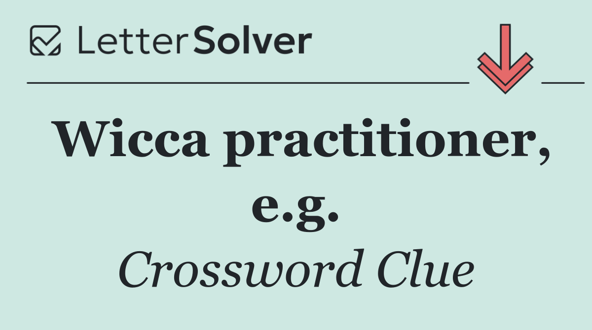 Wicca practitioner, e.g.