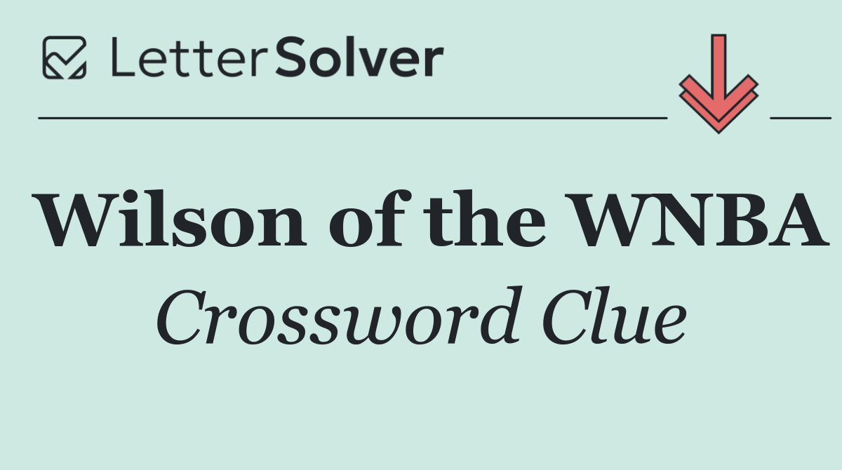 Wilson of the WNBA