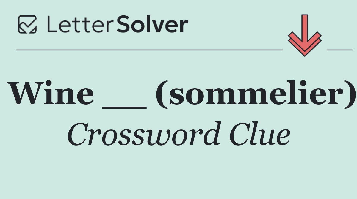 Wine __ (sommelier)