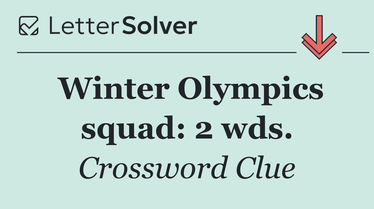 Winter Olympics squad: 2 wds.