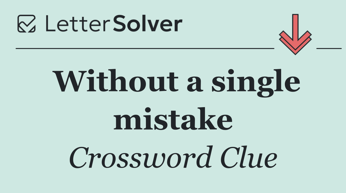 Without a single mistake