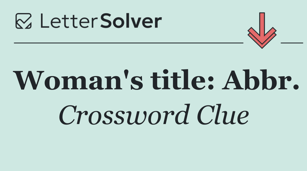 Woman's title: Abbr.