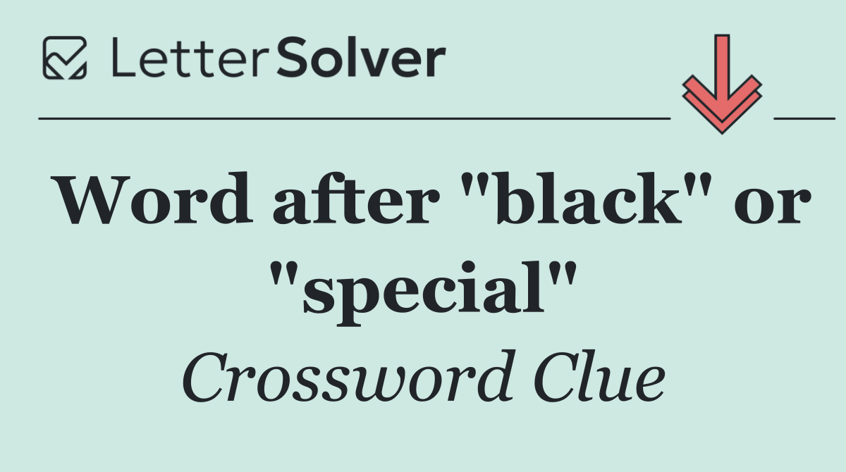 Word after "black" or "special"