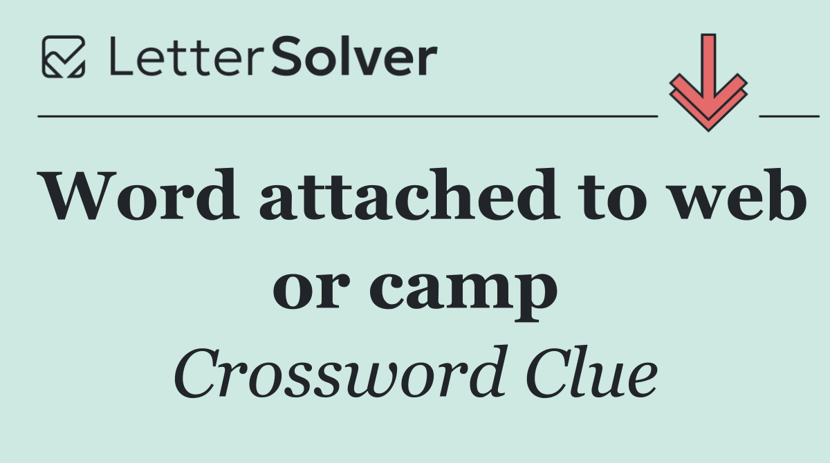 Word attached to web or camp