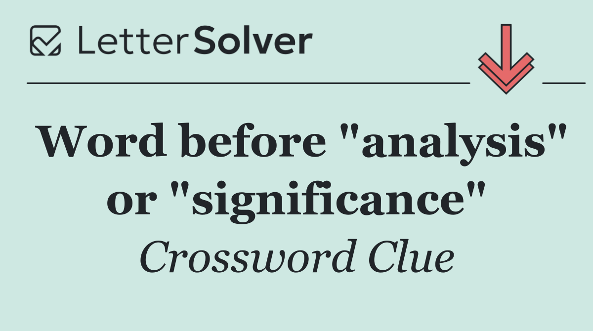 Word before "analysis" or "significance"