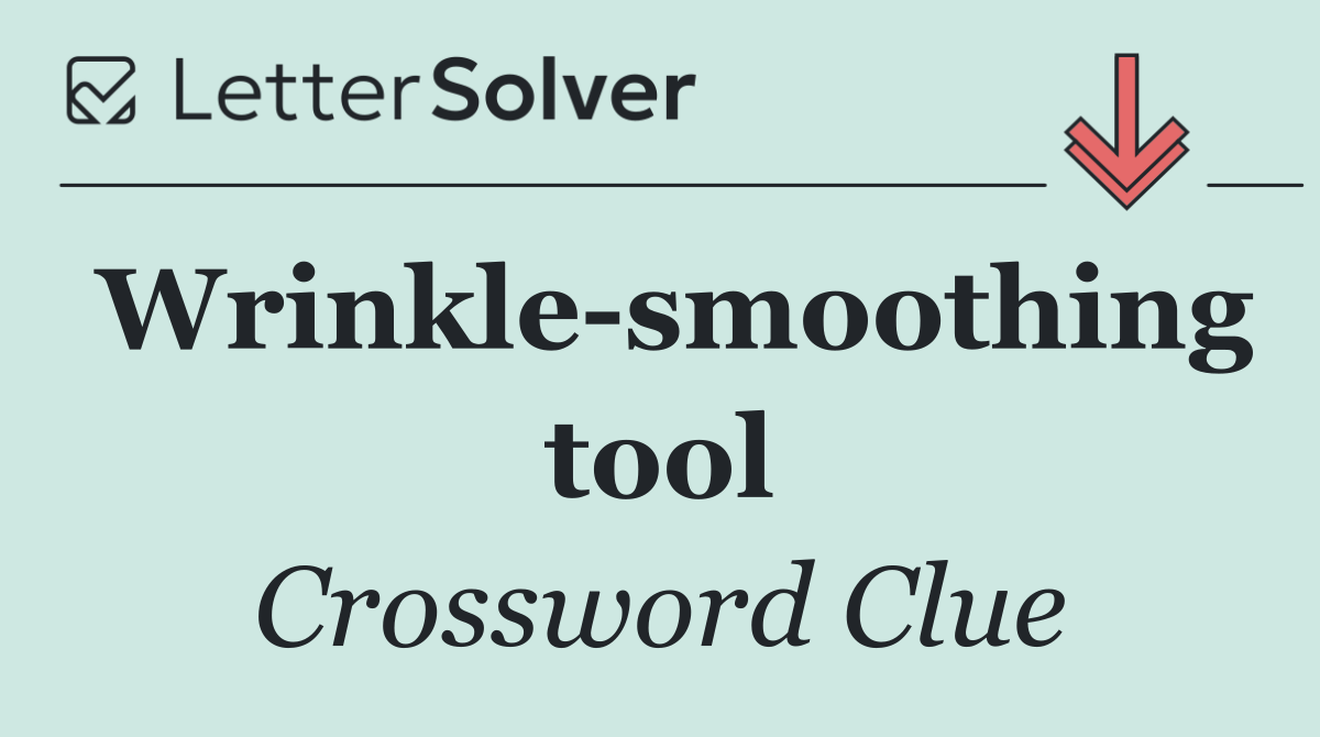Wrinkle smoothing tool