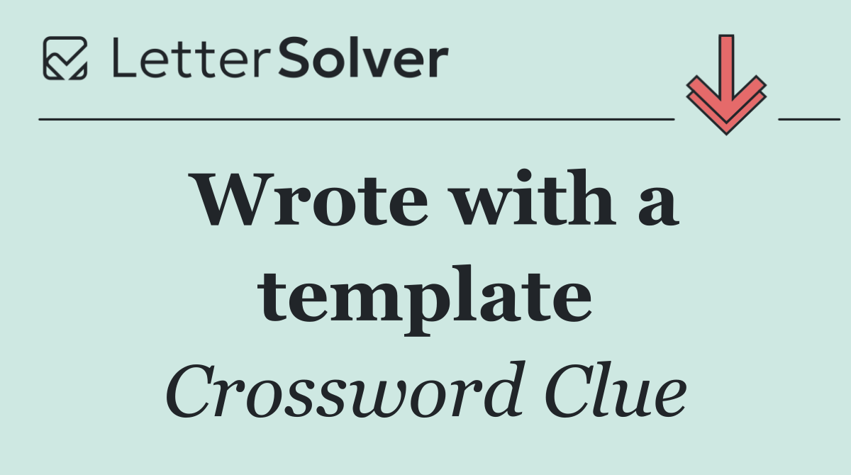 Wrote with a template