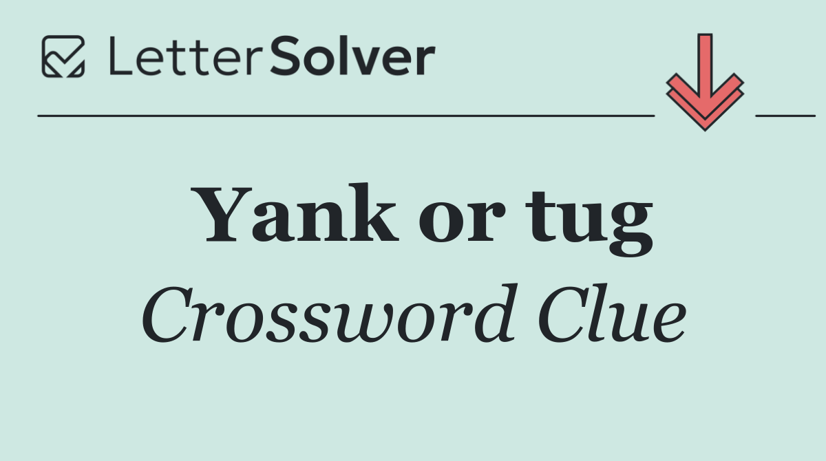 Yank or tug