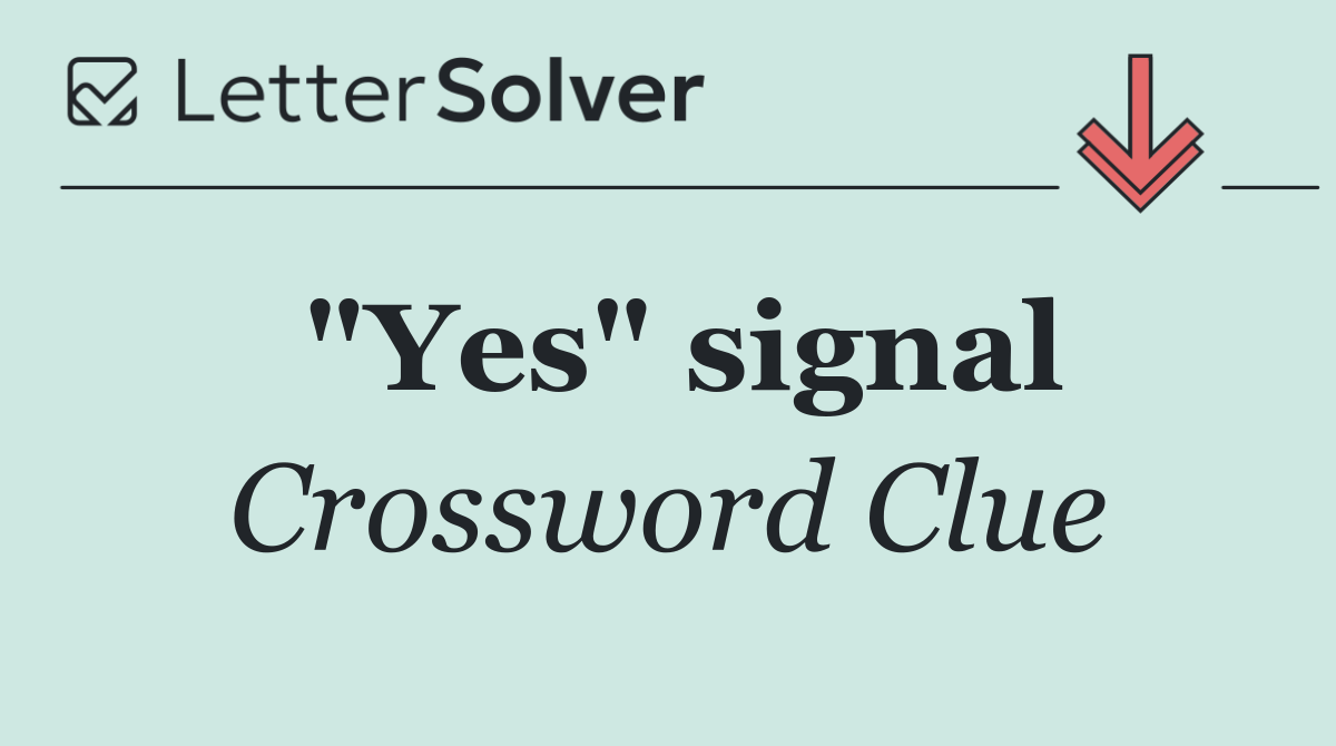 "Yes" signal
